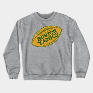 Defunct Boston Yanks Football Team Crewneck Sweatshirt